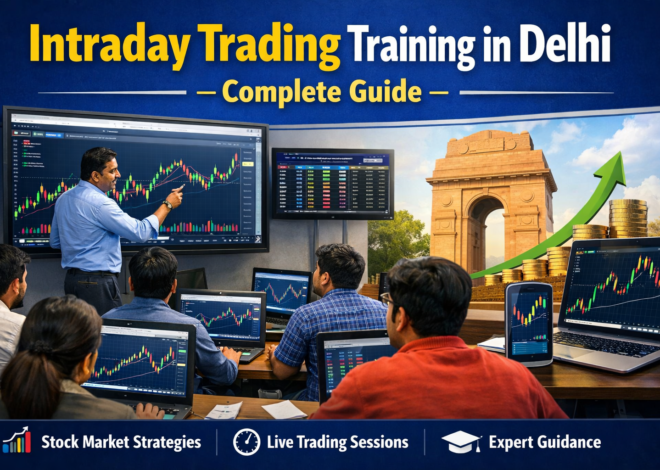 Intraday Trading Training in Delhi – Complete Guide