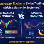 Intraday Trading vs Swing Trading – Which is Better for Beginners?