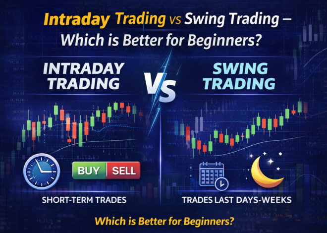 Intraday Trading vs Swing Trading – Which is Better for Beginners?