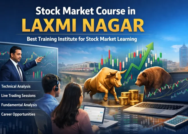 Stock Market Course in Laxmi Nagar – Best Training Institute for Stock Market Learning